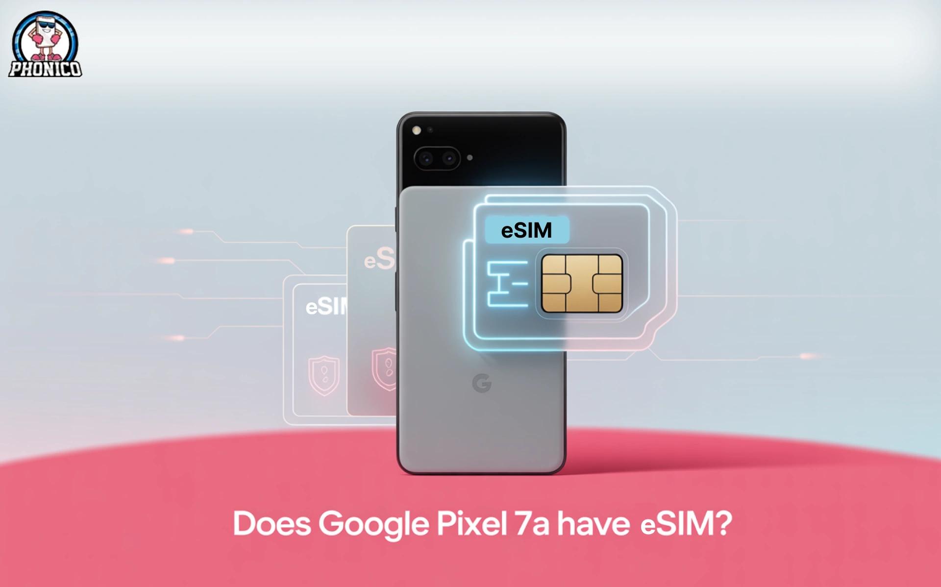 Does Google Pixel 7a Have eSIM? (2025 Guide)