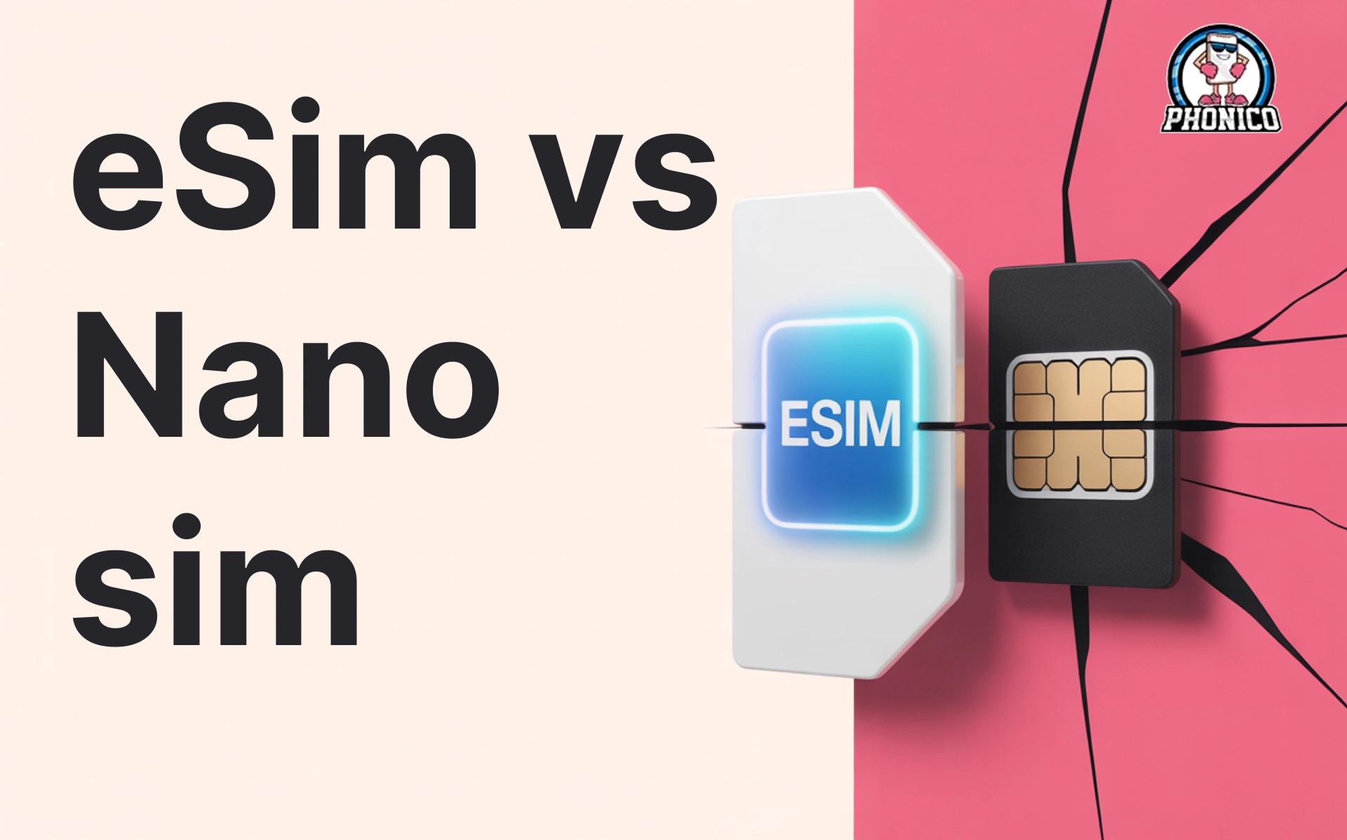 eSIM vs Nano SIM | A Detailed Difference