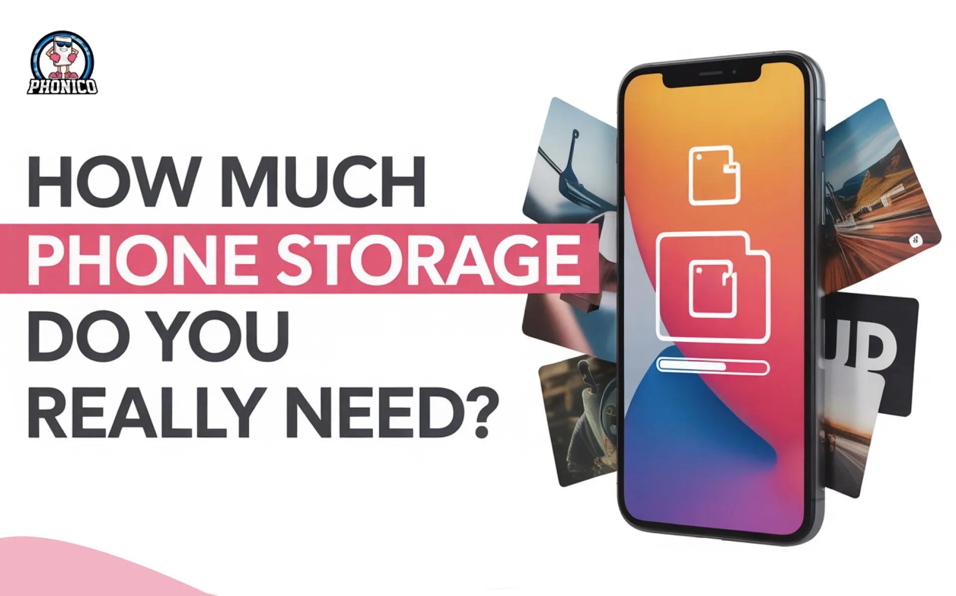 How much phone storage do you really need?