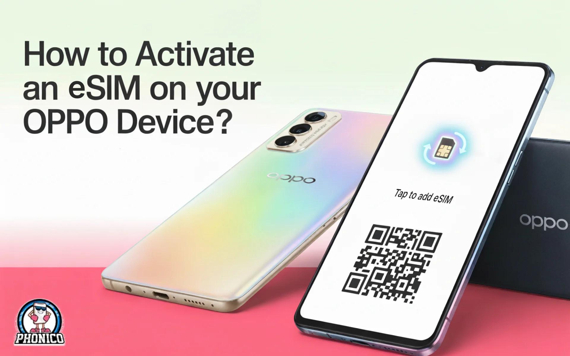 How to Activate an eSIM on Your Oppo Device ?
