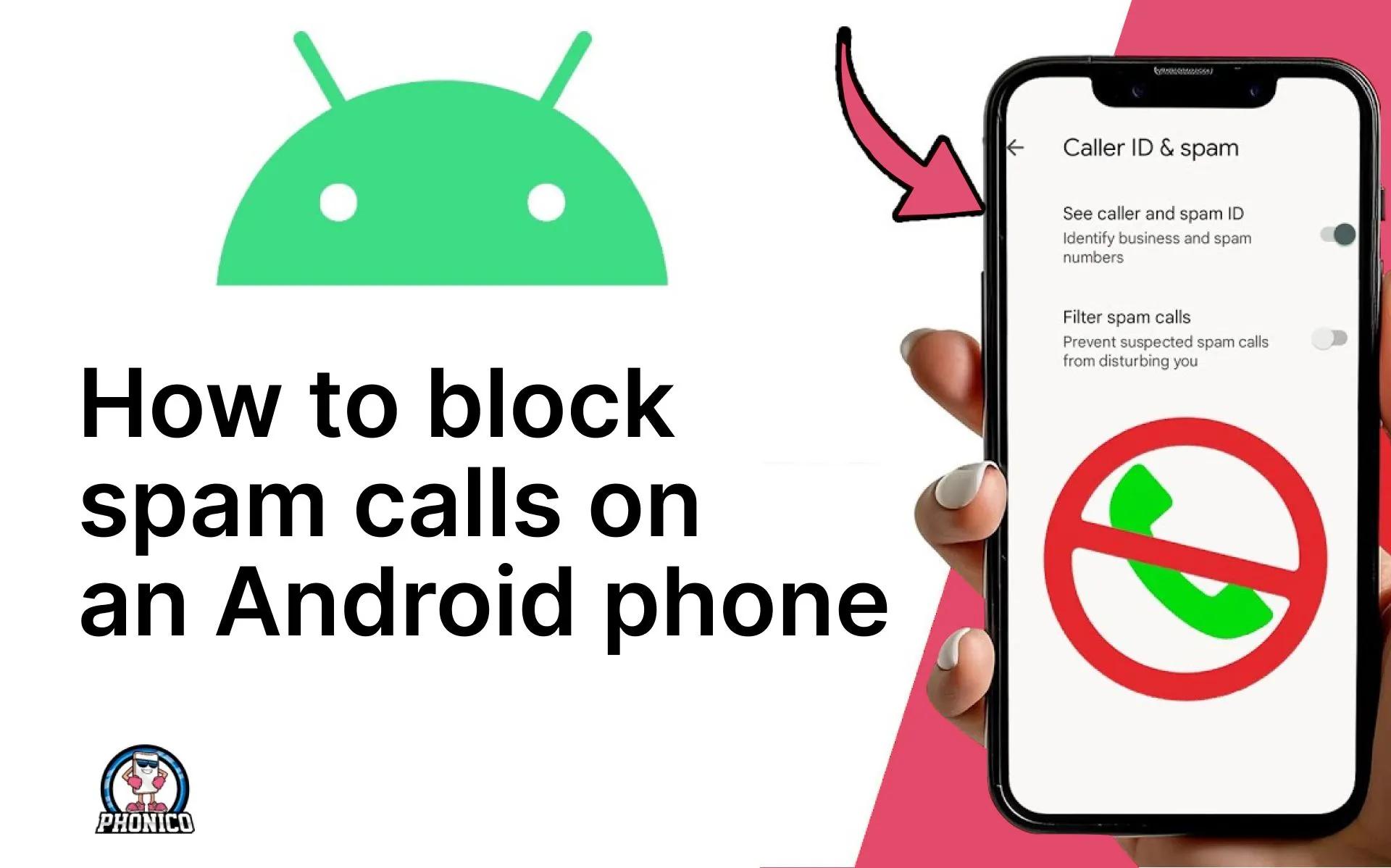 How to block spam calls on an Android phone?