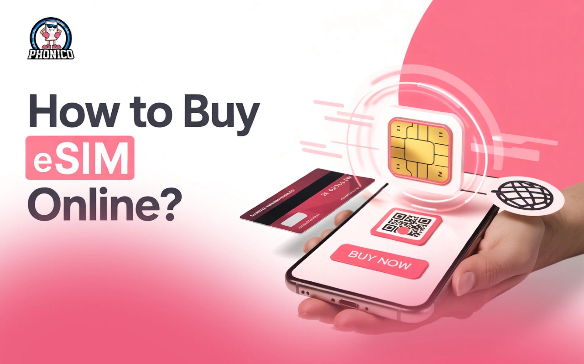 How to Buy eSIM Online? Find All Your Answers!