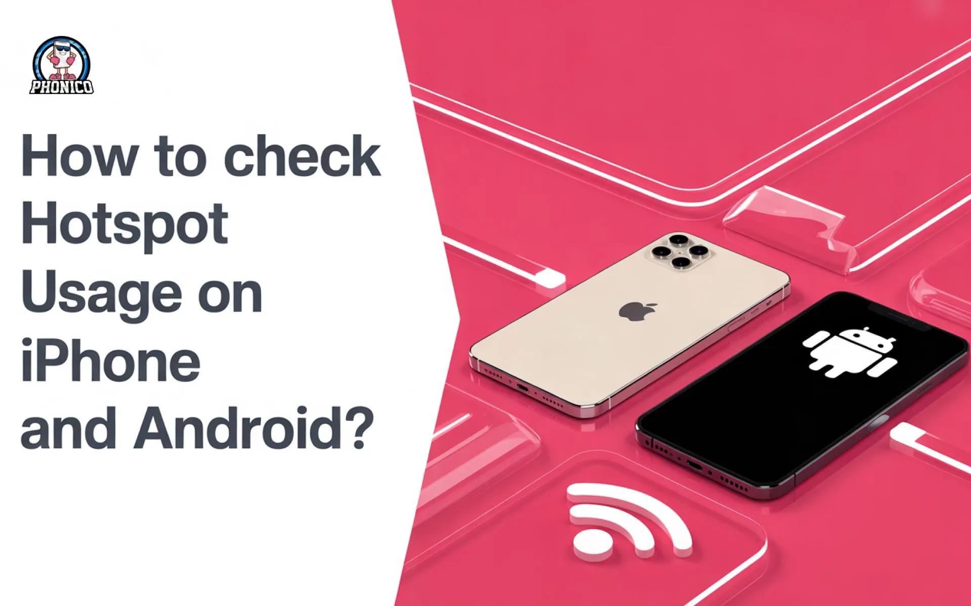How to Check Hotspot Usage on iPhone and Android?
