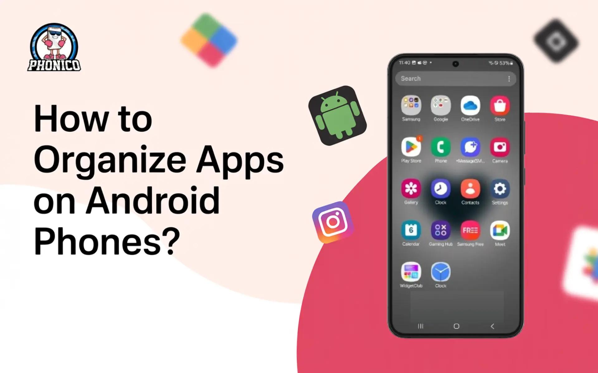 How to organise apps on Android phones?
