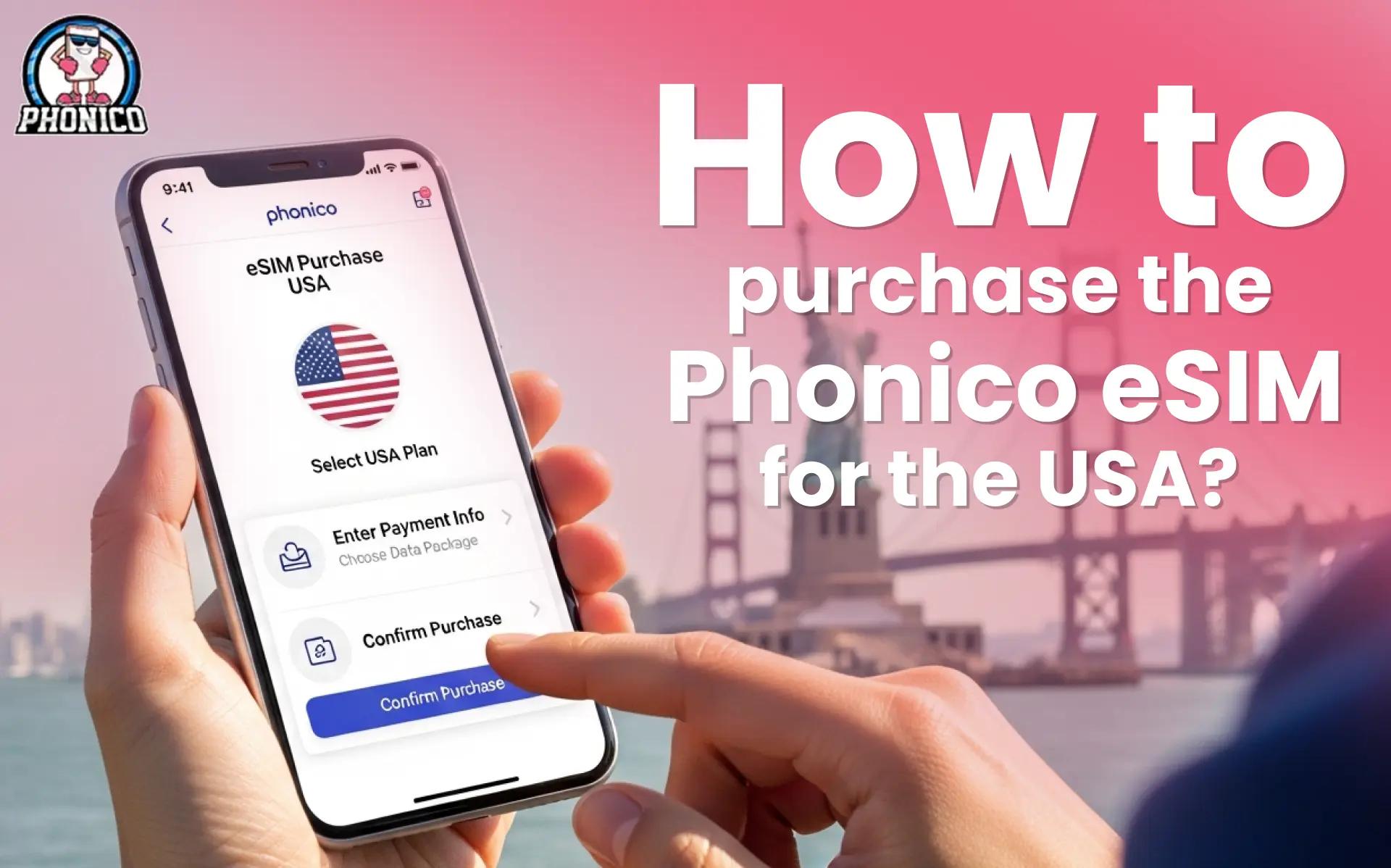 How to purchase the Phonico eSIM for the USA?