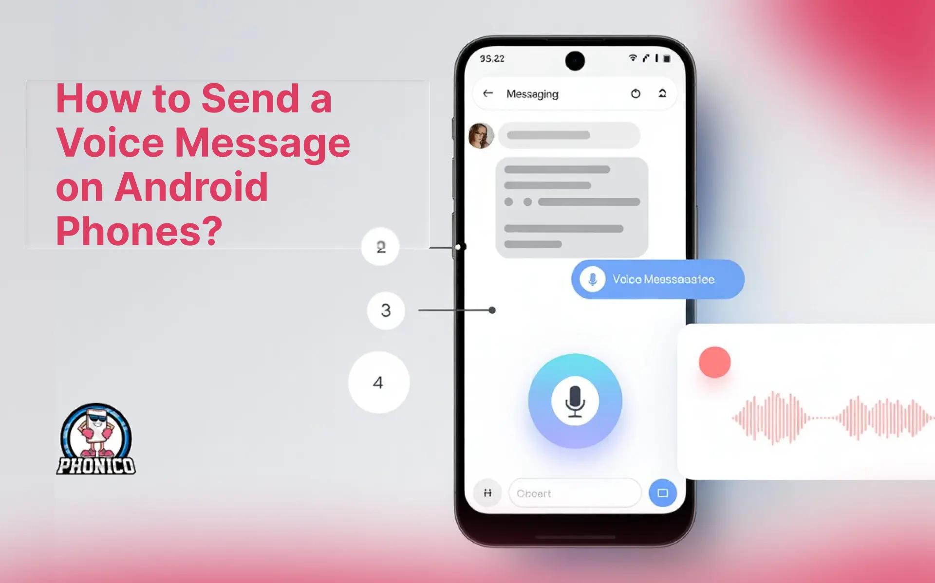 How to Send Voice Messages on Android - A Phonico Guide