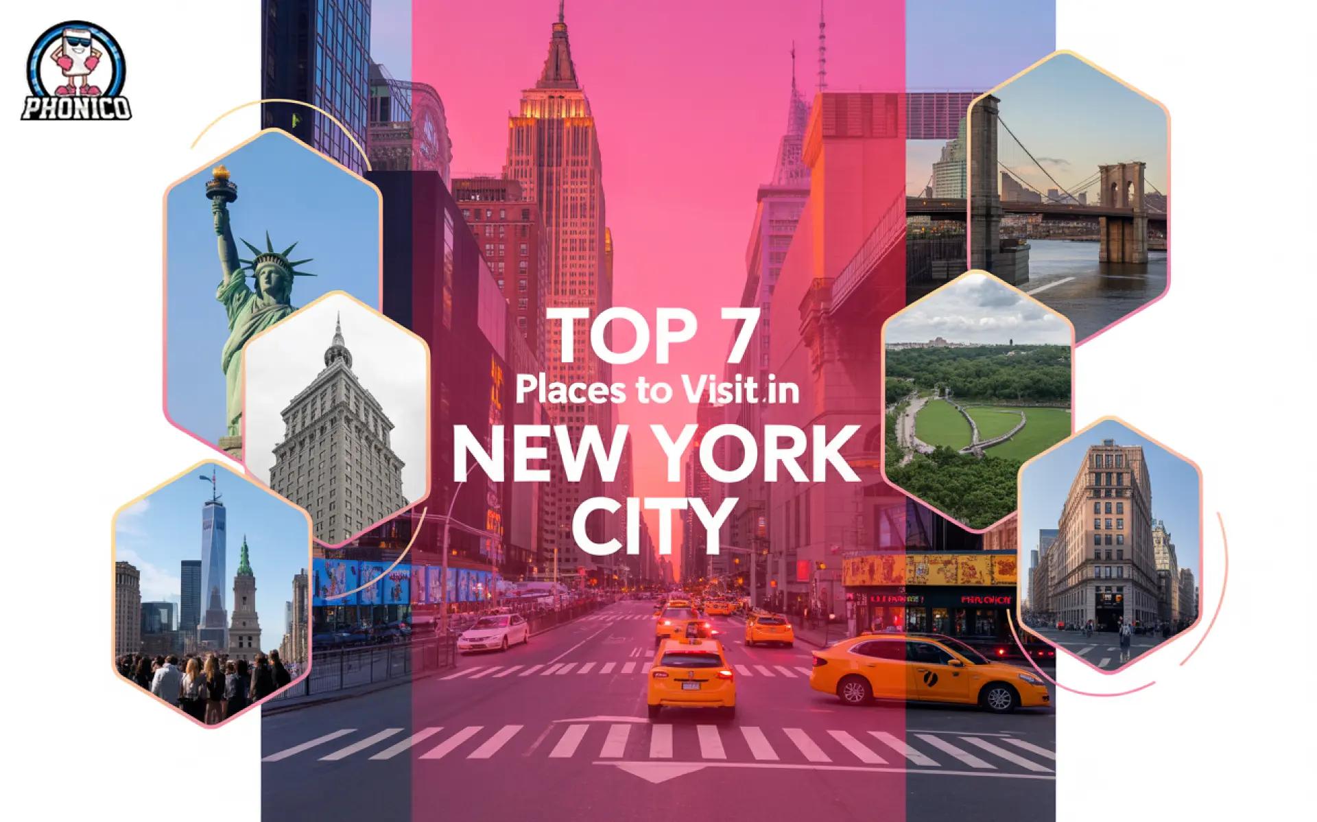 Top 7 Places to Visit in New York City | Phonico
