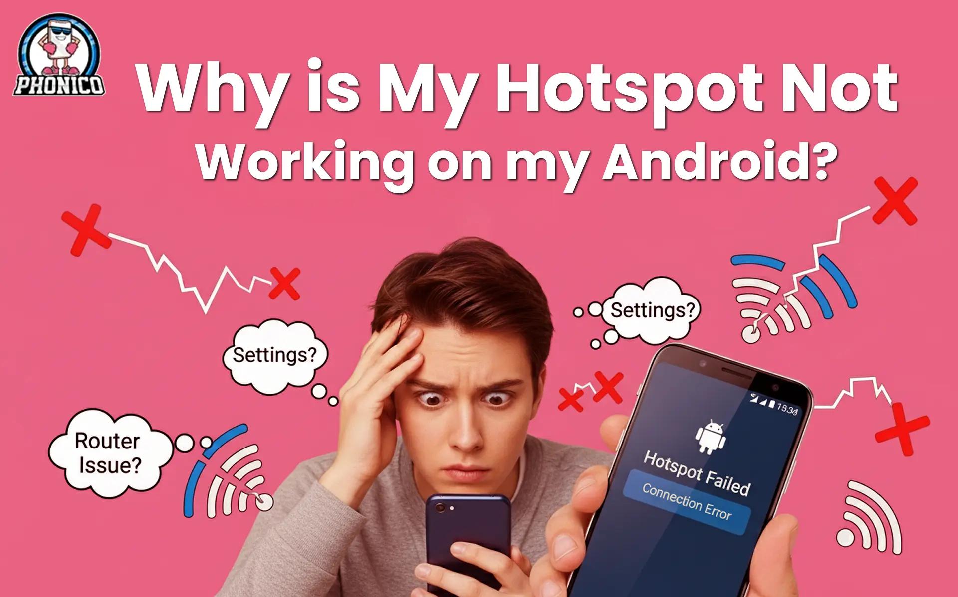 Why is My Hotspot Not Working on my Android?