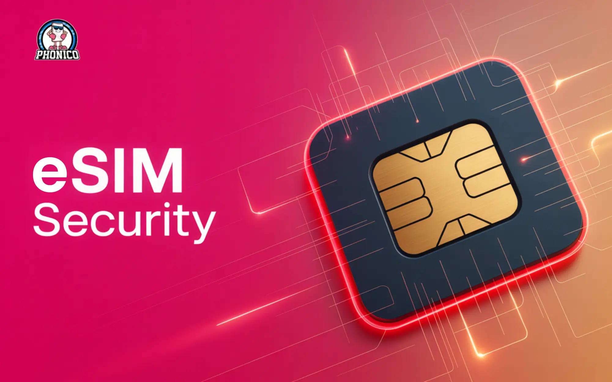 eSIM Security: Assessing the Risks and Benefits