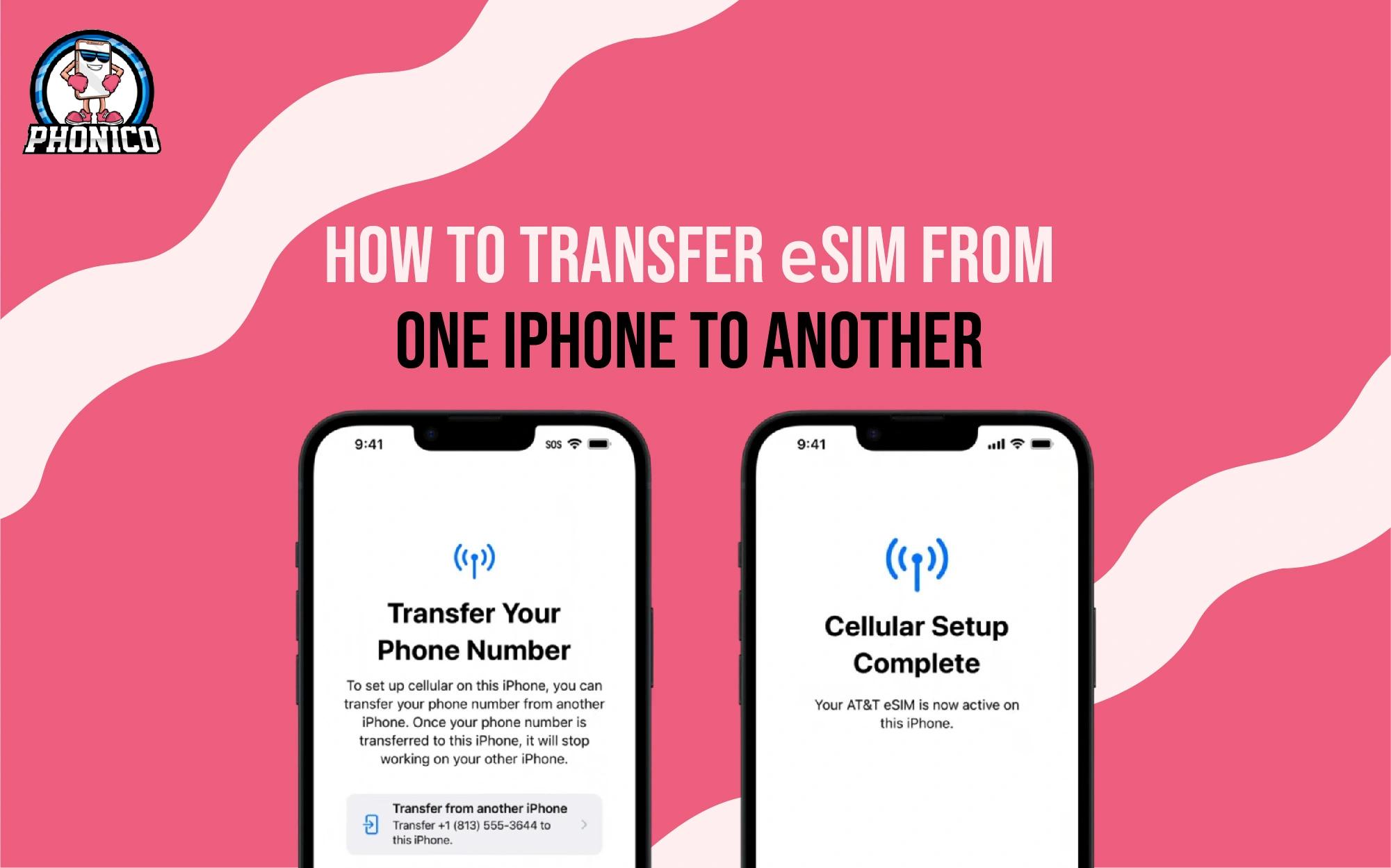 How do you Transfer eSIM from one iPhone to Another?