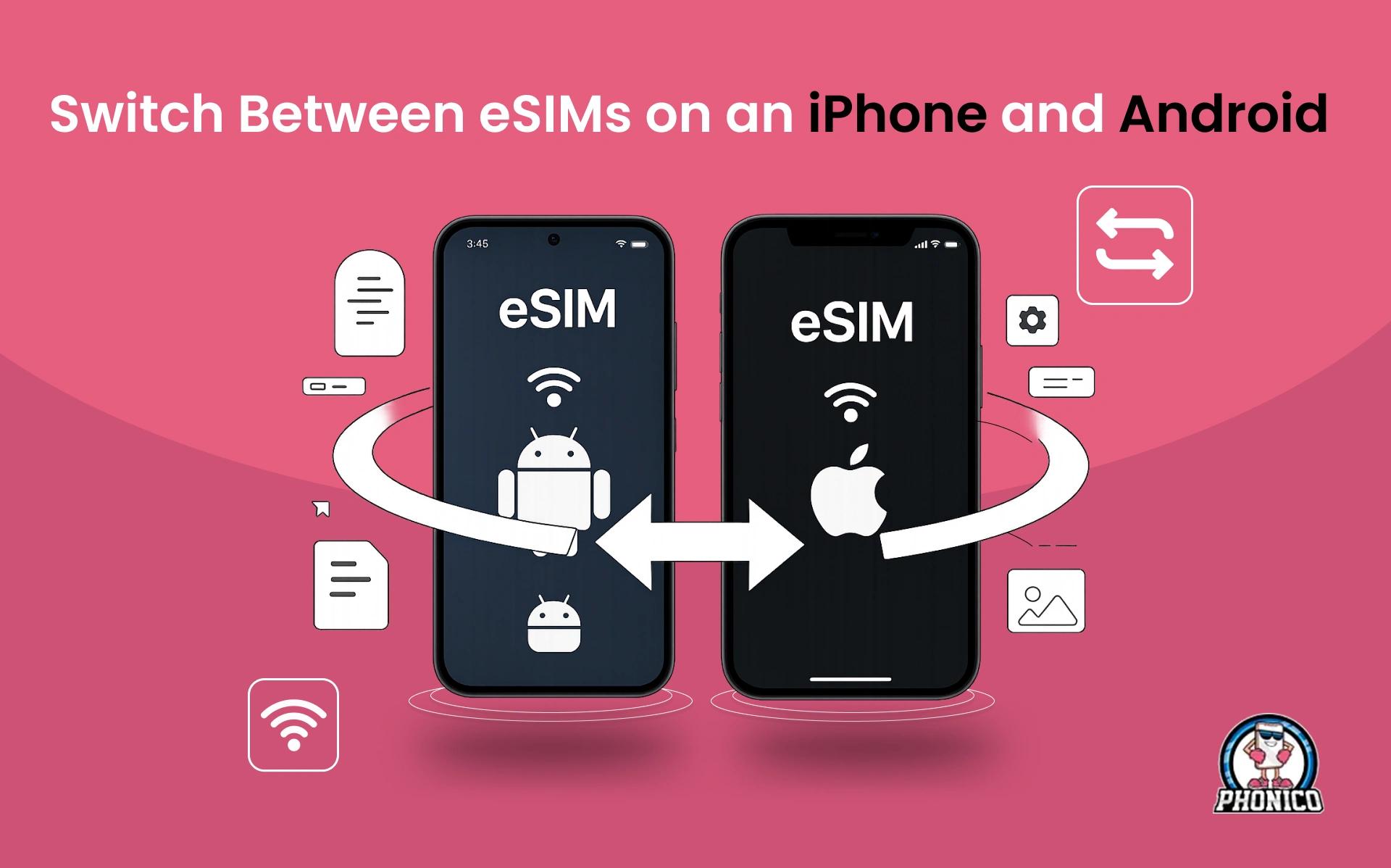 How to Switch Between eSIMs on an iPhone and Android