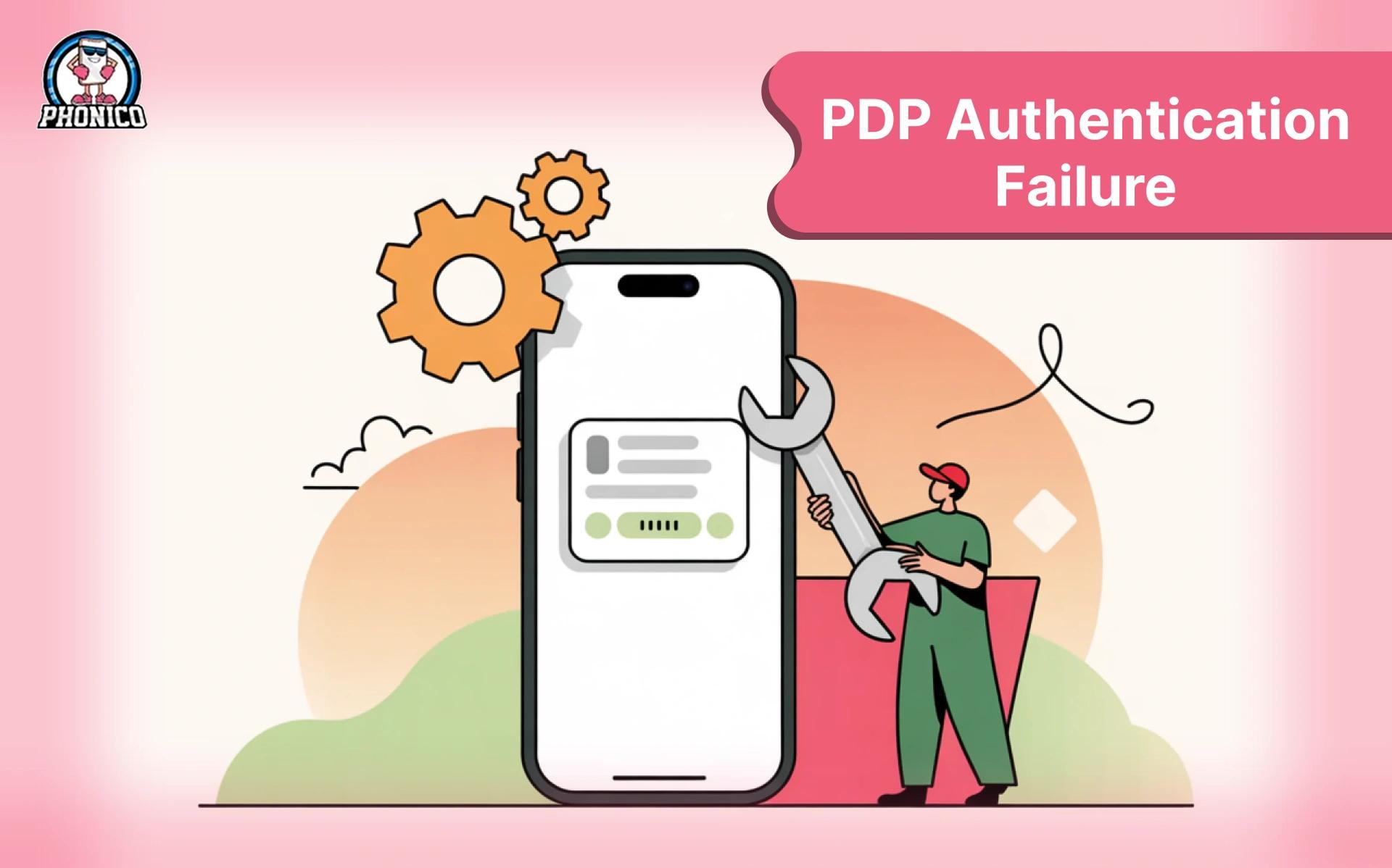 Is Your iPhone Stuck on PDP Authentication Failure?