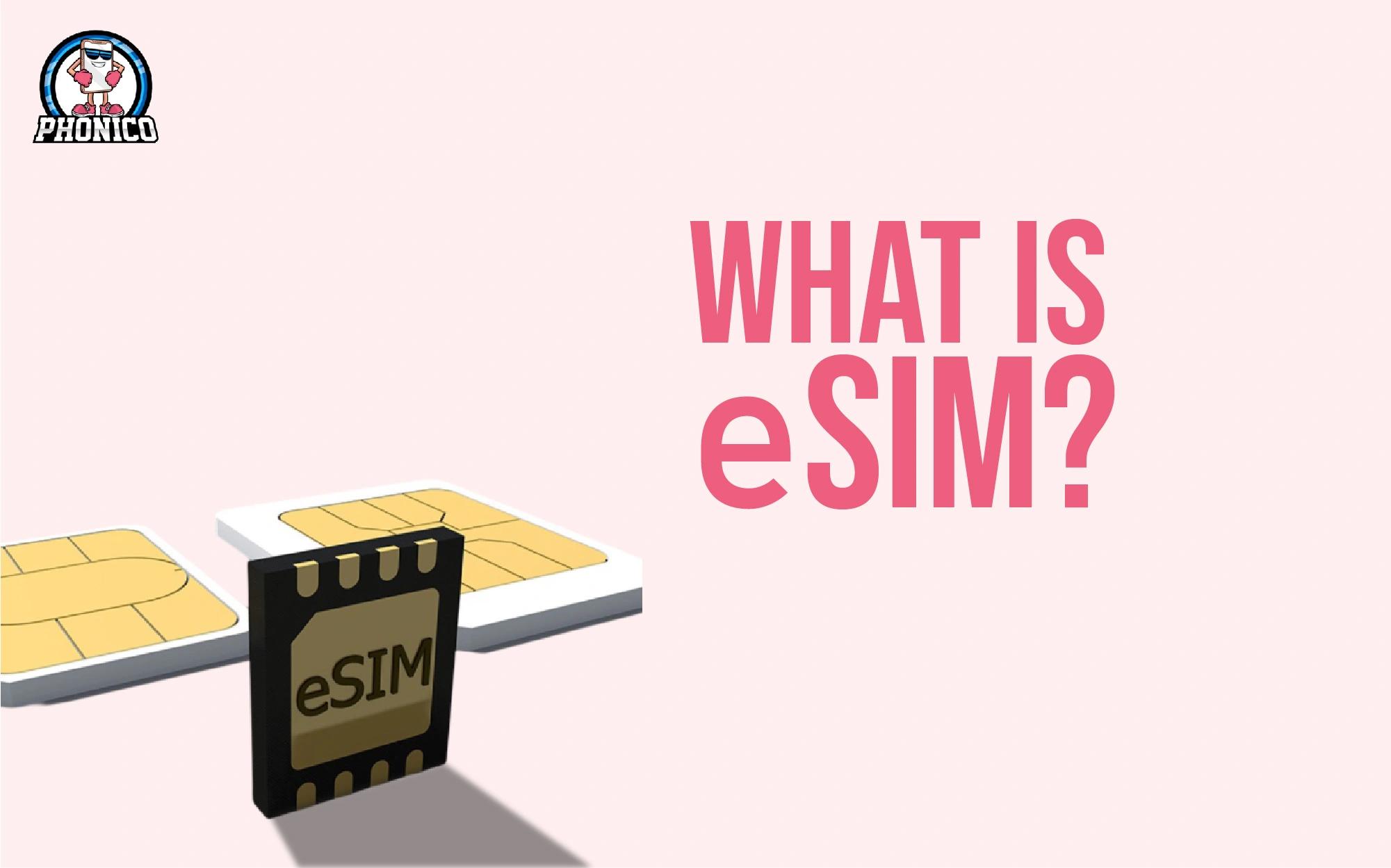 What is an eSIM and How Does eSIM Work?
